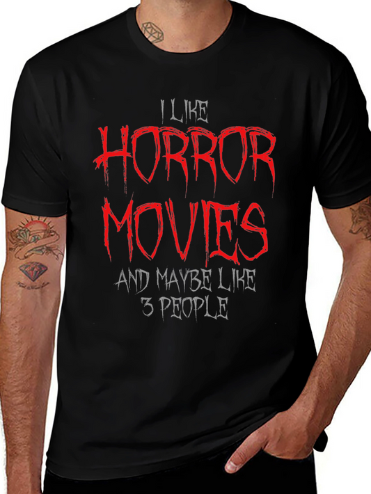 Horror Movie Fan T-Shirt: I Like Horror Movies & 3 People Funny Tee