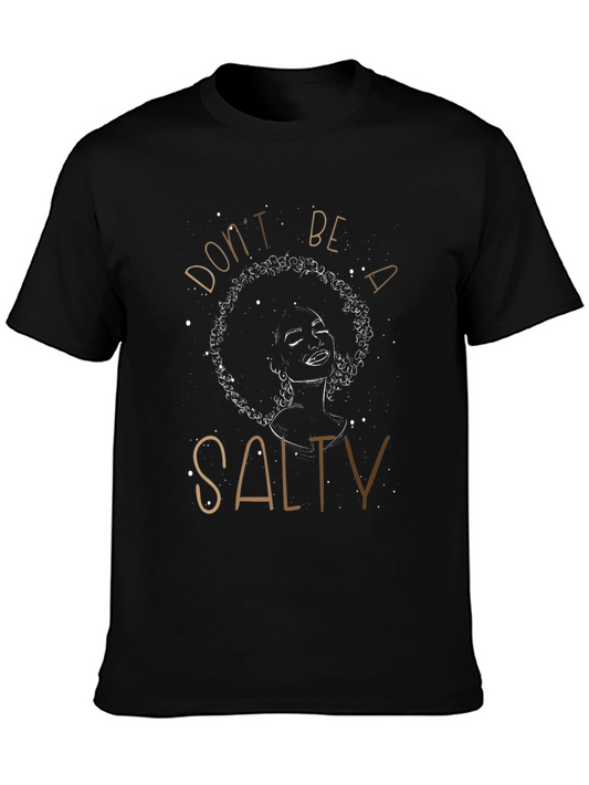 Dont Be Salty Graphic Tee - Unisex Black T-Shirt