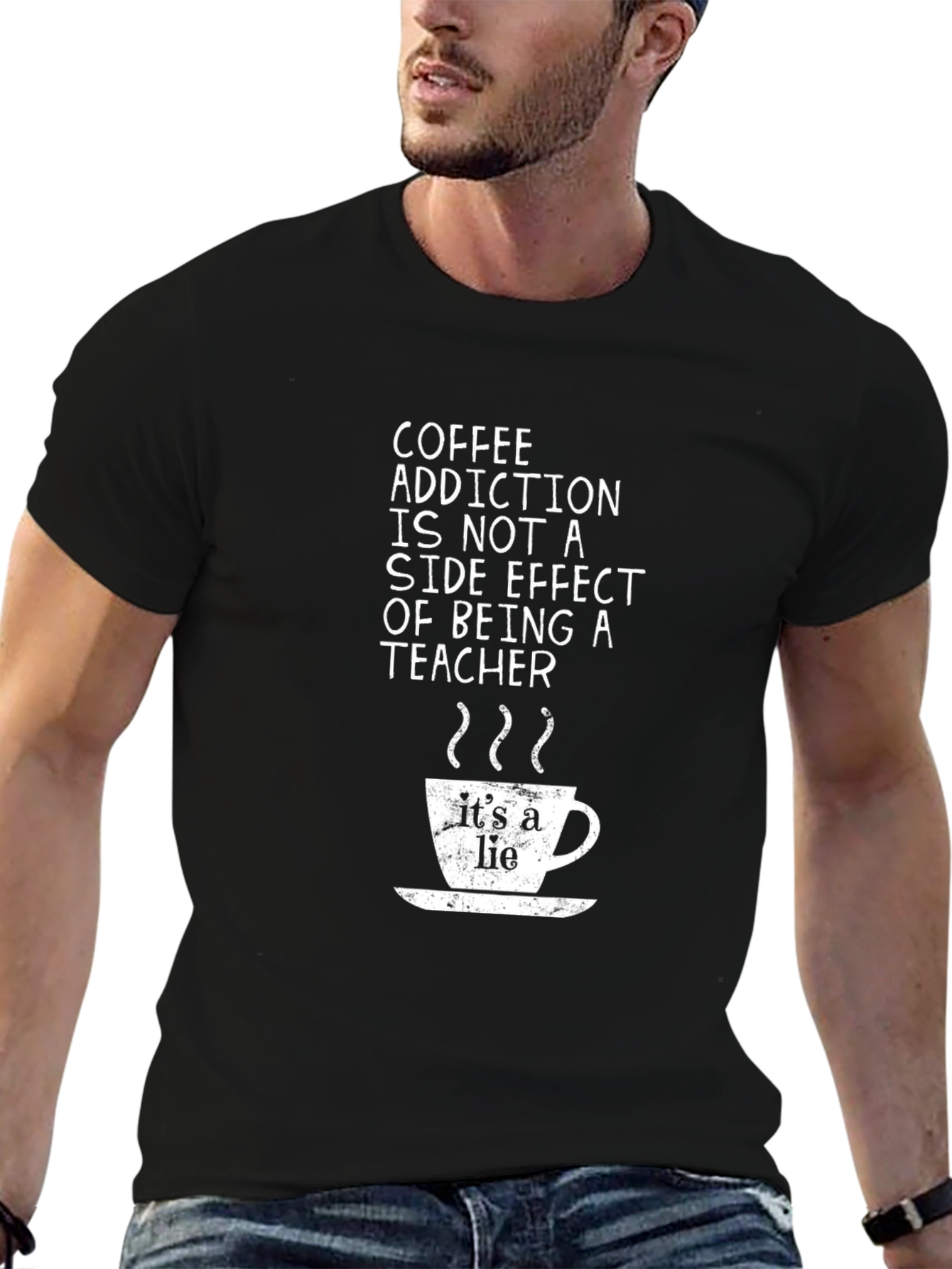 Coffee Addiction Teacher T-Shirt - Its a Lie!