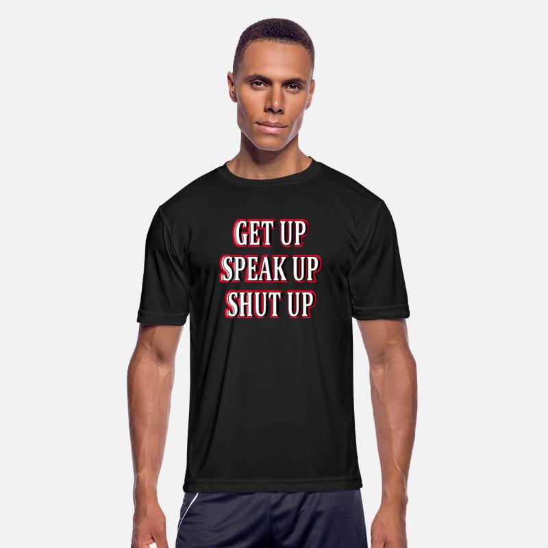 Get Up Speak Up Shut Up - 4