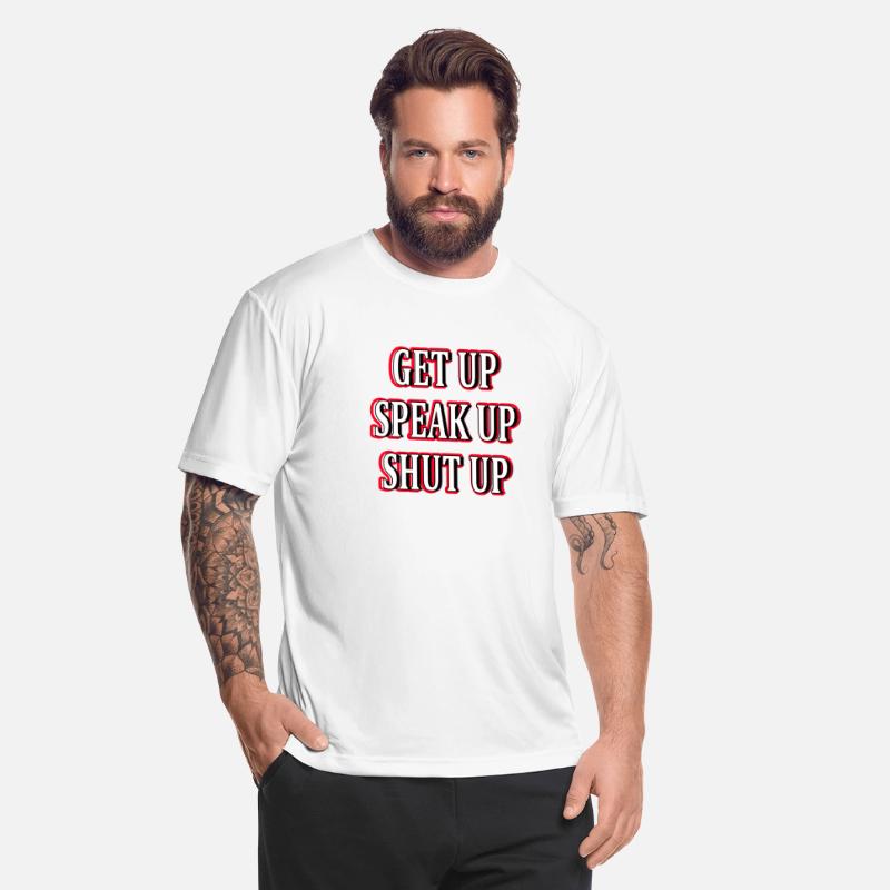 Get Up Speak Up Shut Up - 4