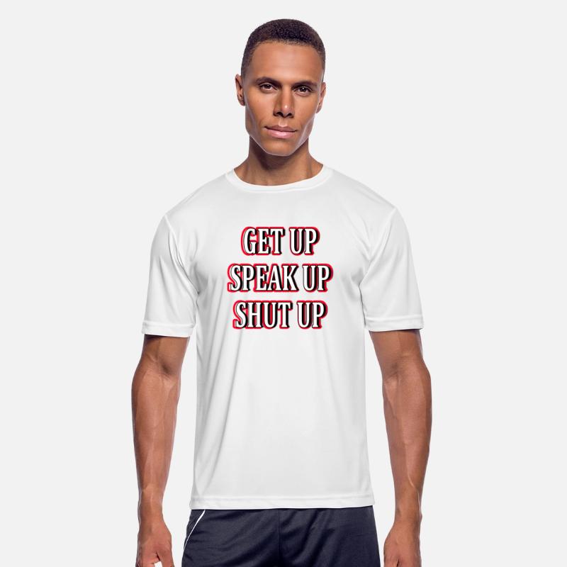 Get Up Speak Up Shut Up - 4