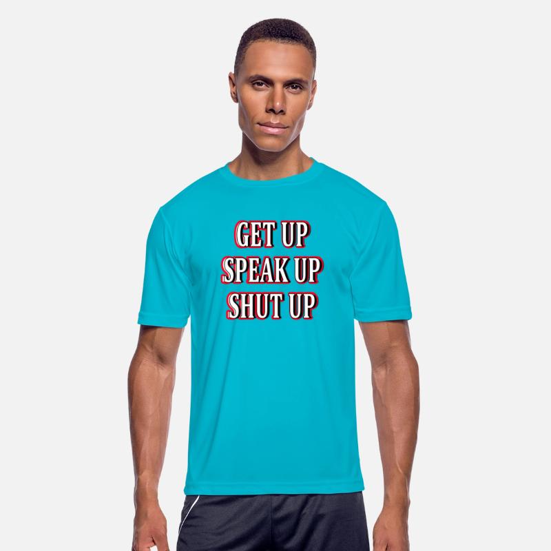 Get Up Speak Up Shut Up - 4