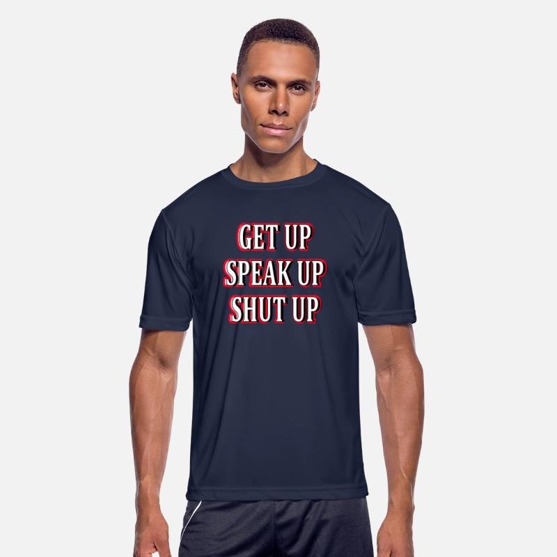Get Up Speak Up Shut Up - 4