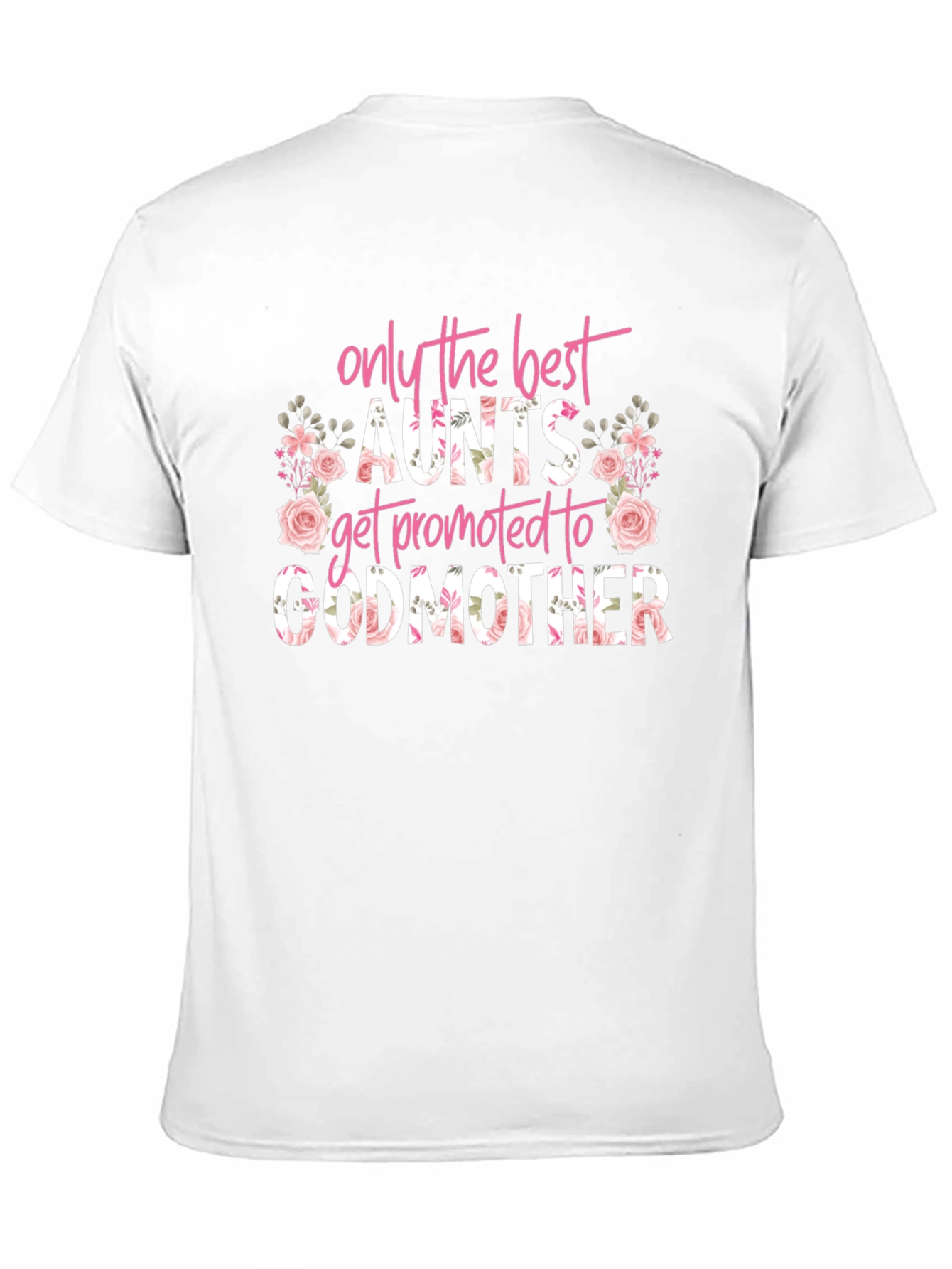Best Aunts Get Promoted Godmother T-Shirt