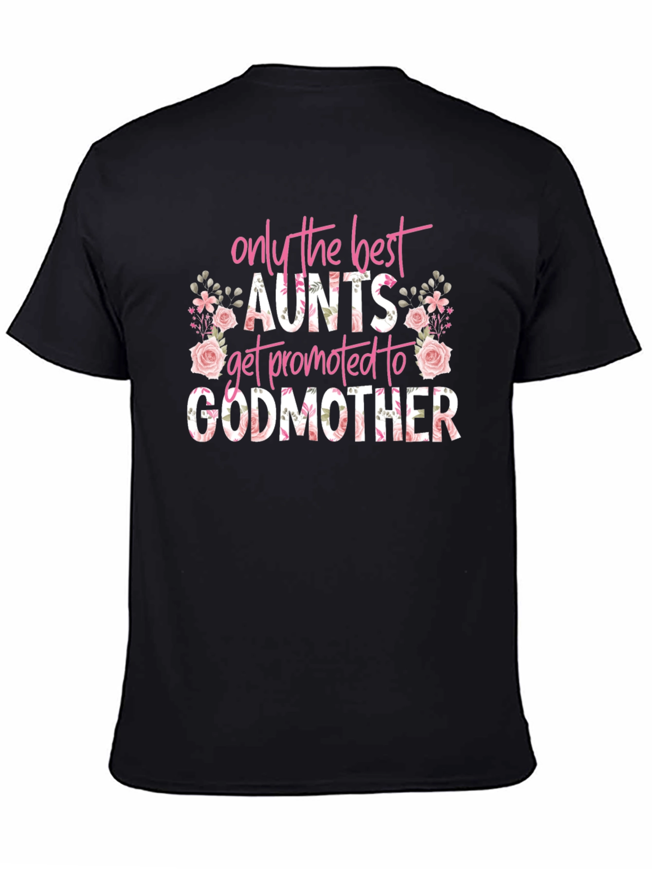 Best Aunts Get Promoted Godmother T-Shirt