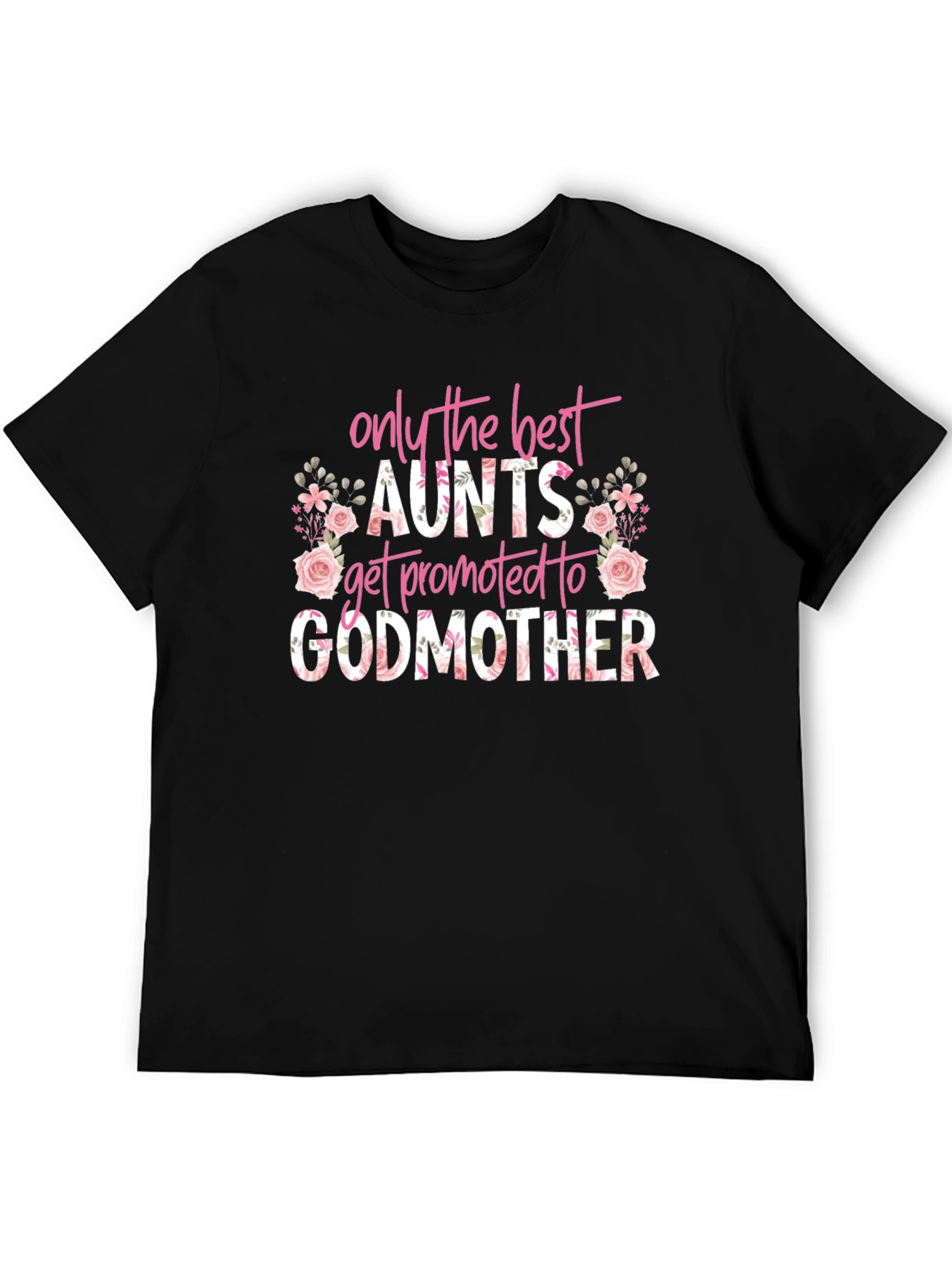 Best Aunts Get Promoted Godmother T-Shirt