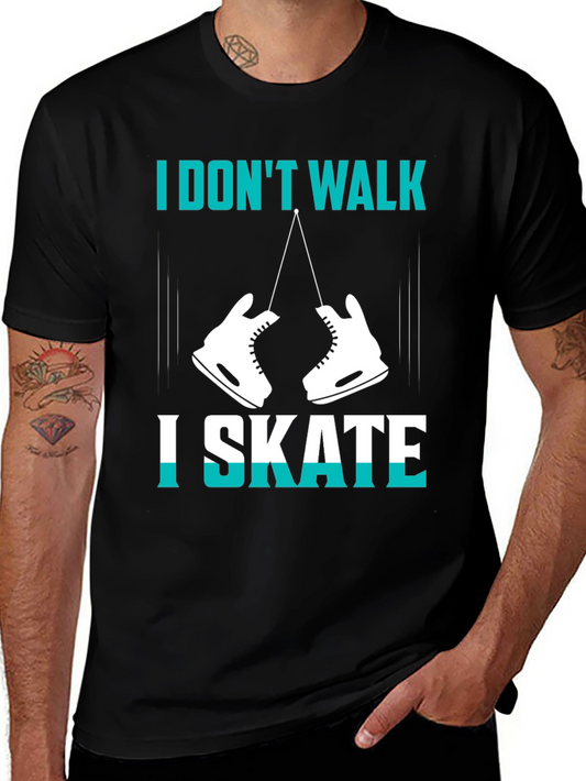 I Dont Walk I Skate Graphic Tee