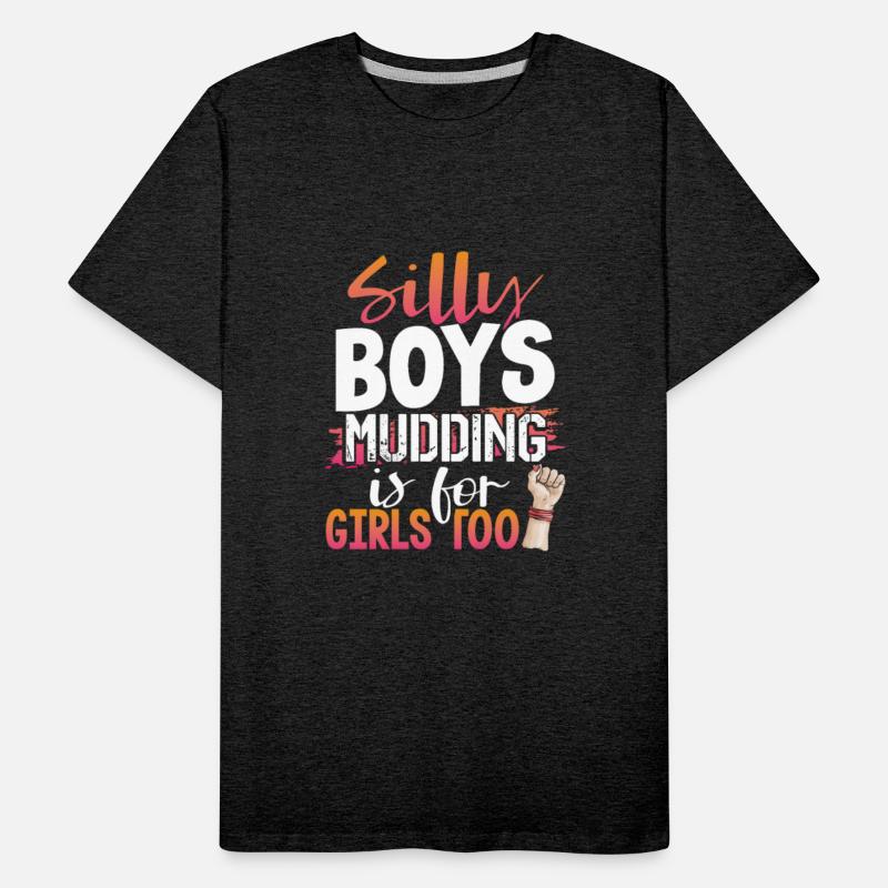 Girl Mudder Gift Silly Boys Mudding is for Girls