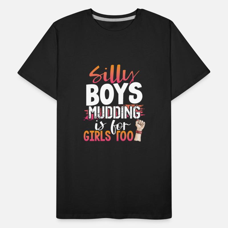 Girl Mudder Gift Silly Boys Mudding is for Girls