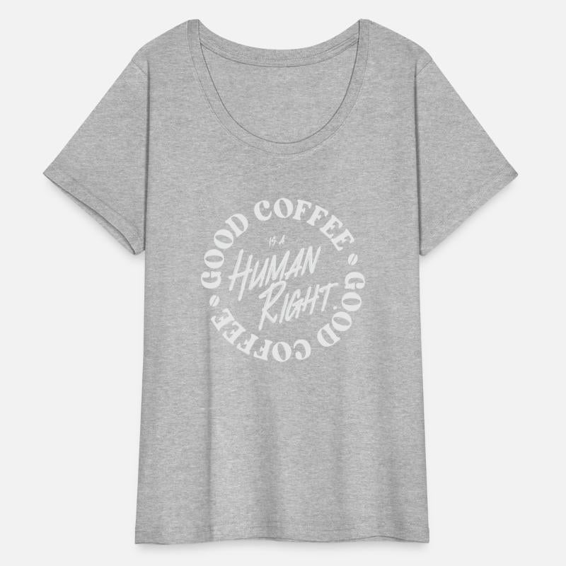 Good Coffee Is A Human Right Coffee Lover