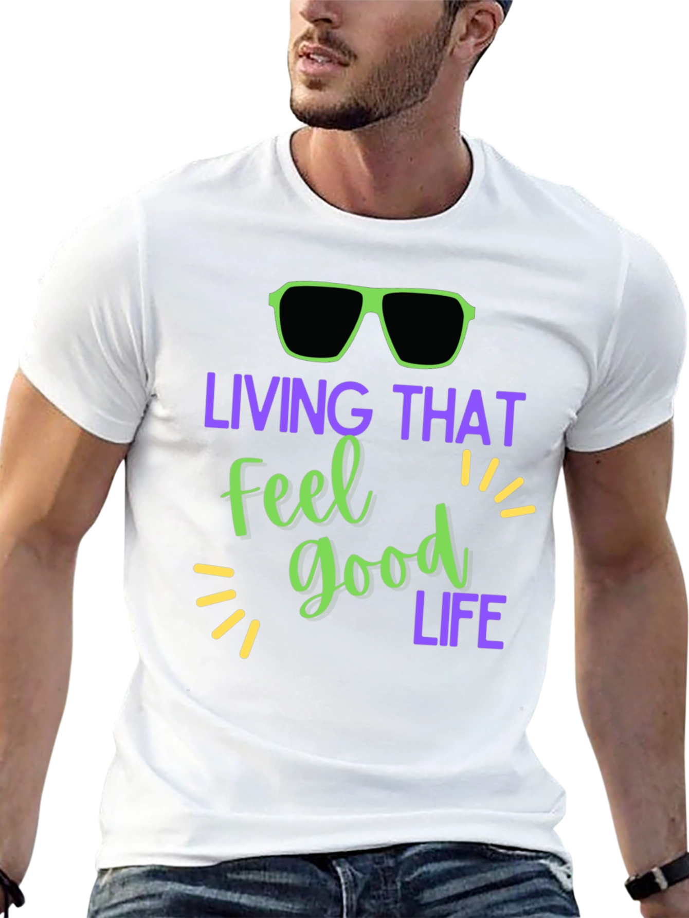 Living That Feel Good Life T-Shirt
