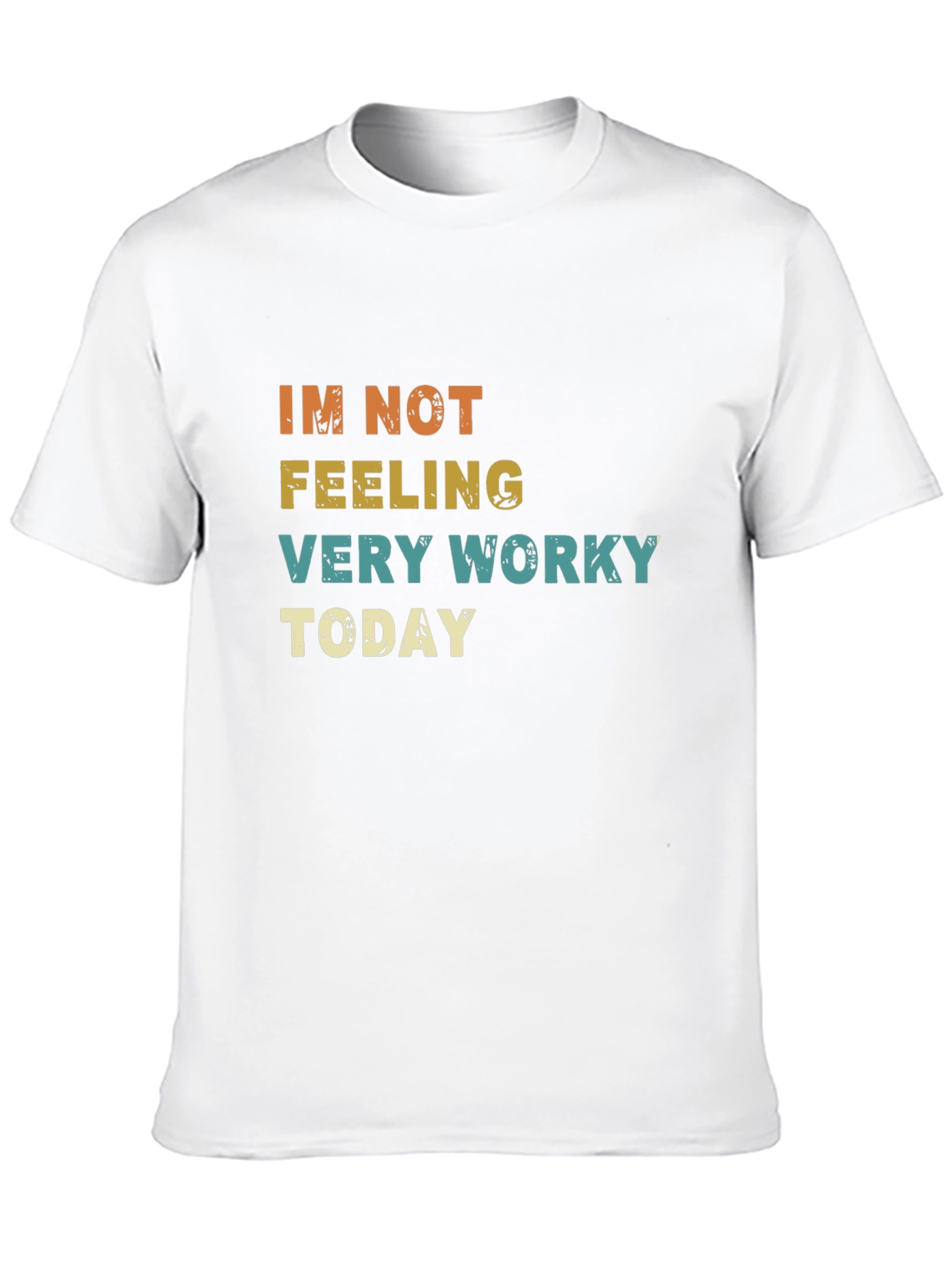 Funny Not Feeling Worky Graphic T-Shirt