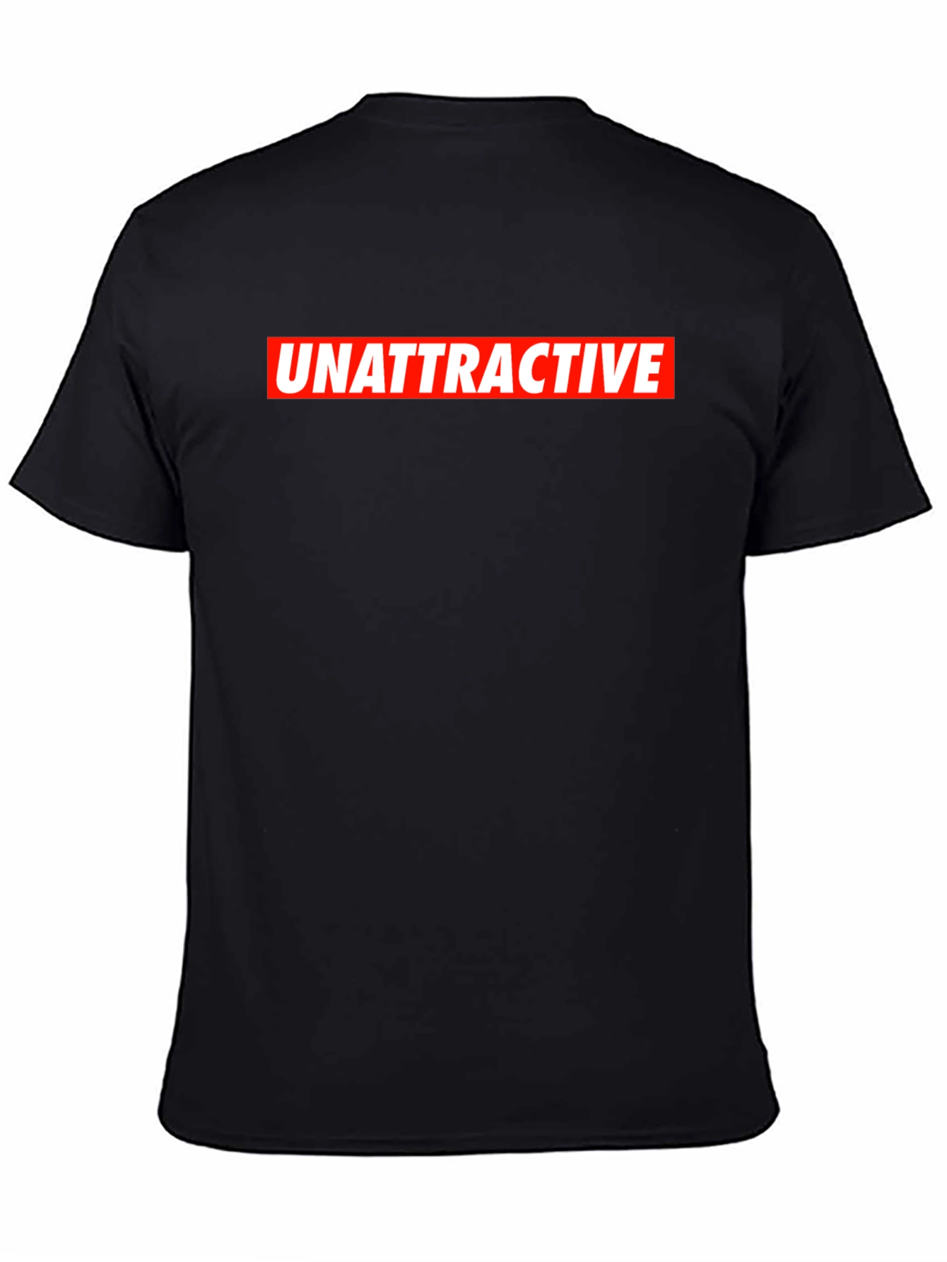 Unattractive Slogan T-Shirt - Bold Statement Tee