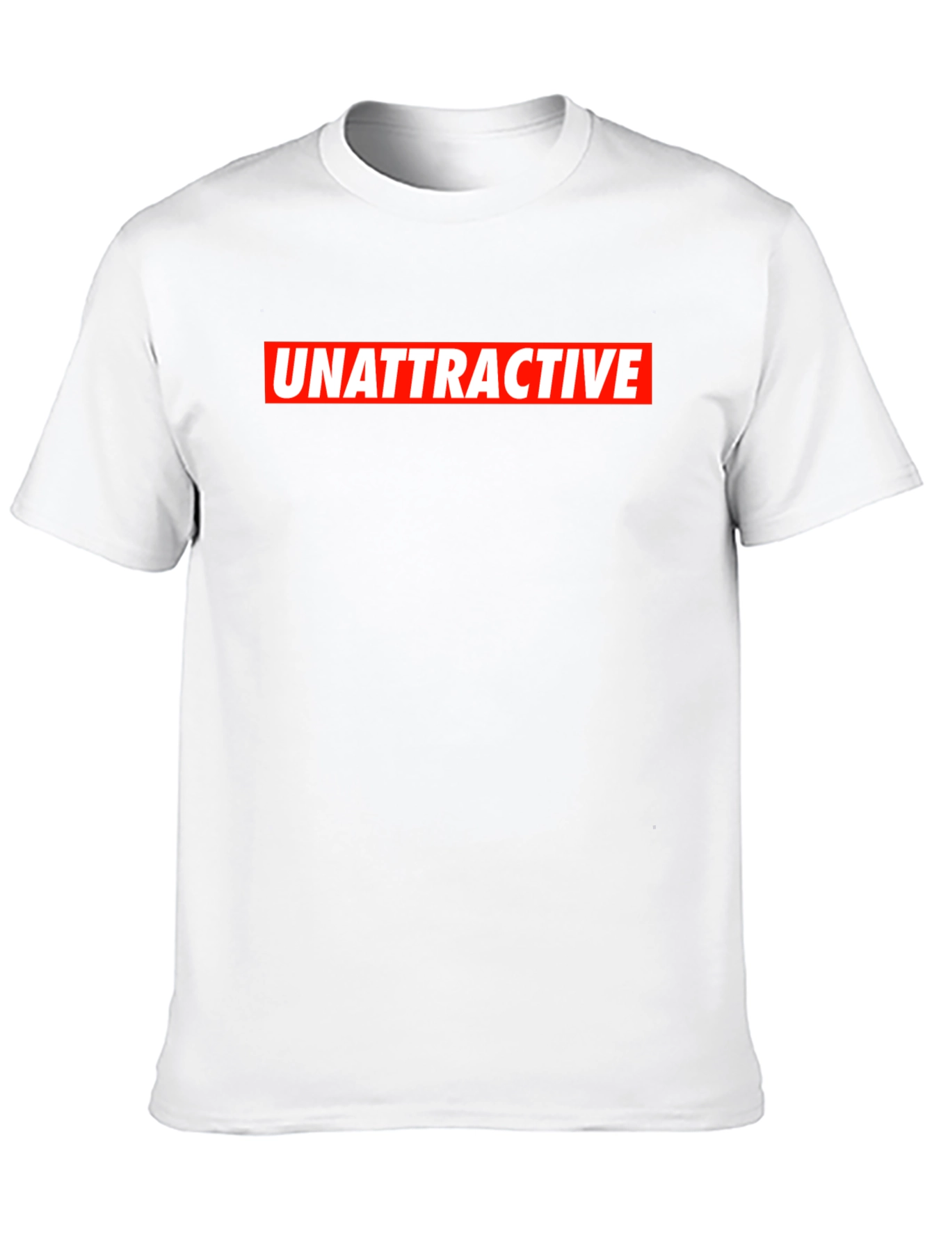 Unattractive Slogan T-Shirt - Bold Statement Tee
