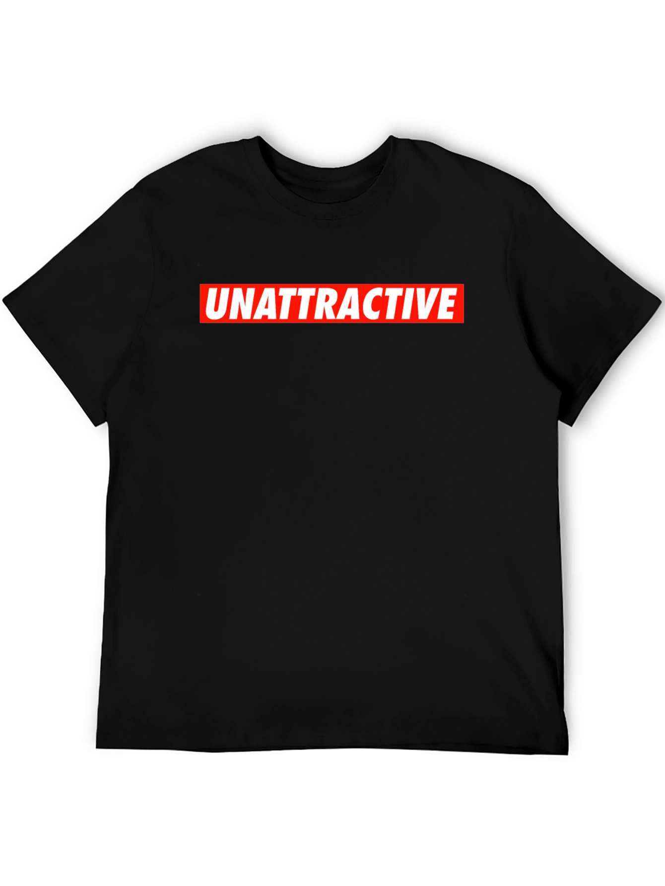 Unattractive Slogan T-Shirt - Bold Statement Tee