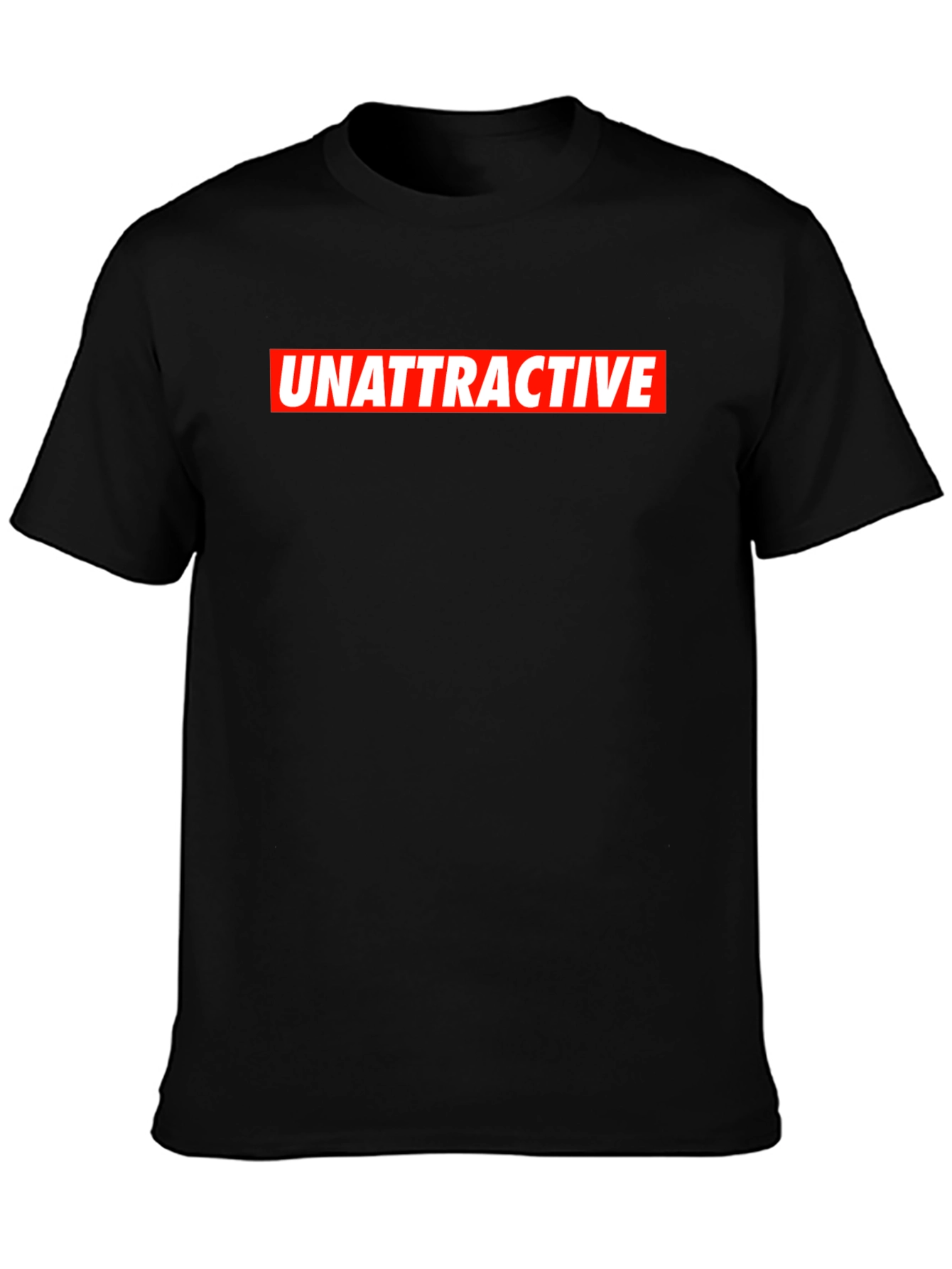 Unattractive Slogan T-Shirt - Bold Statement Tee