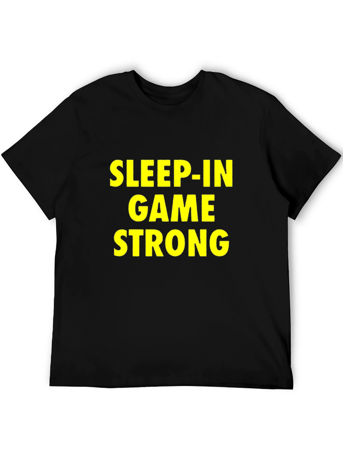 Sleep-In Game Strong Black T-Shirt