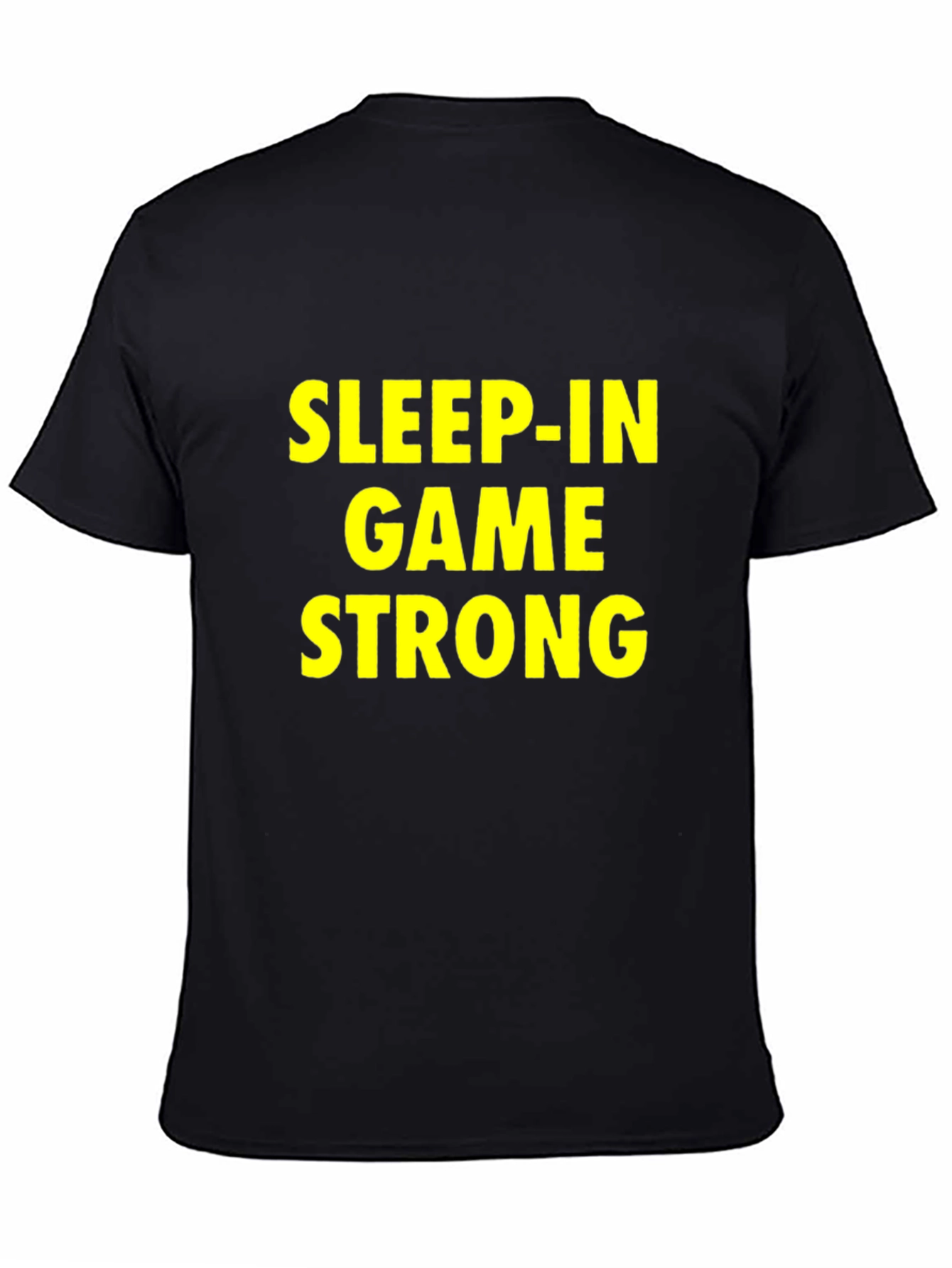 Sleep-In Game Strong Black T-Shirt