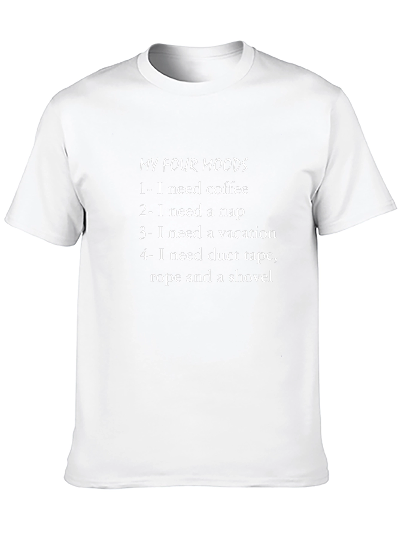 My Four Moods T-Shirt - Funny Graphic Tee