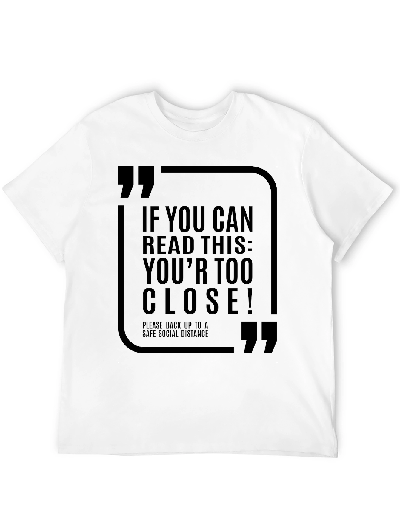 Social Distance T-Shirt - Read This: Youre Too Close!