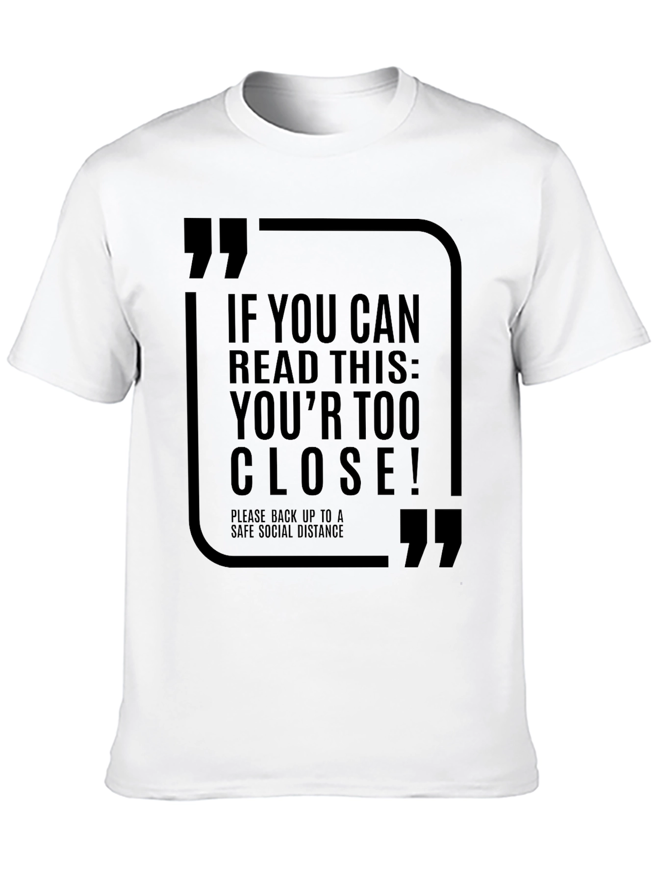 Social Distance T-Shirt - Read This: Youre Too Close!