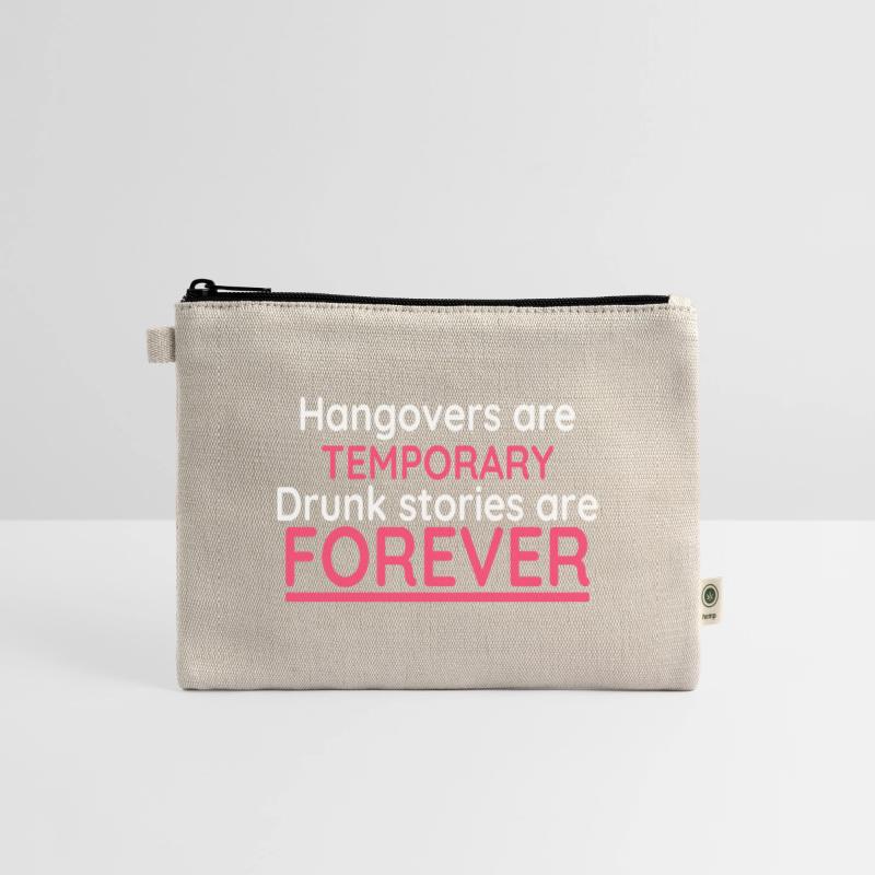 Hangovers Are Temporary Drunk Stories Are Forever