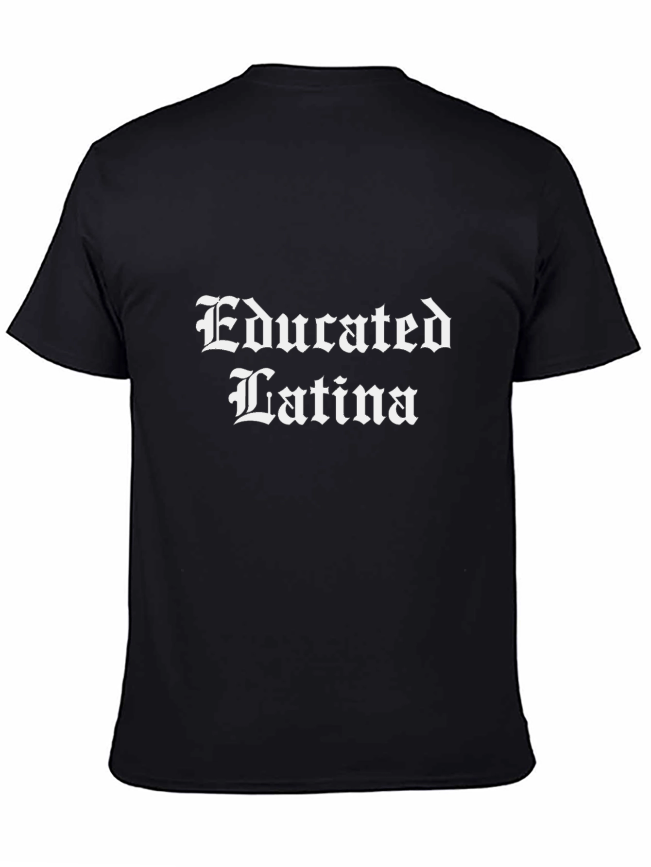 Educated Latina Graphic Tee - Unisex Cotton T-Shirt