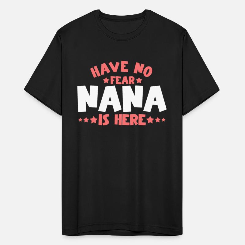 Have No Fear Nana Is Here 6