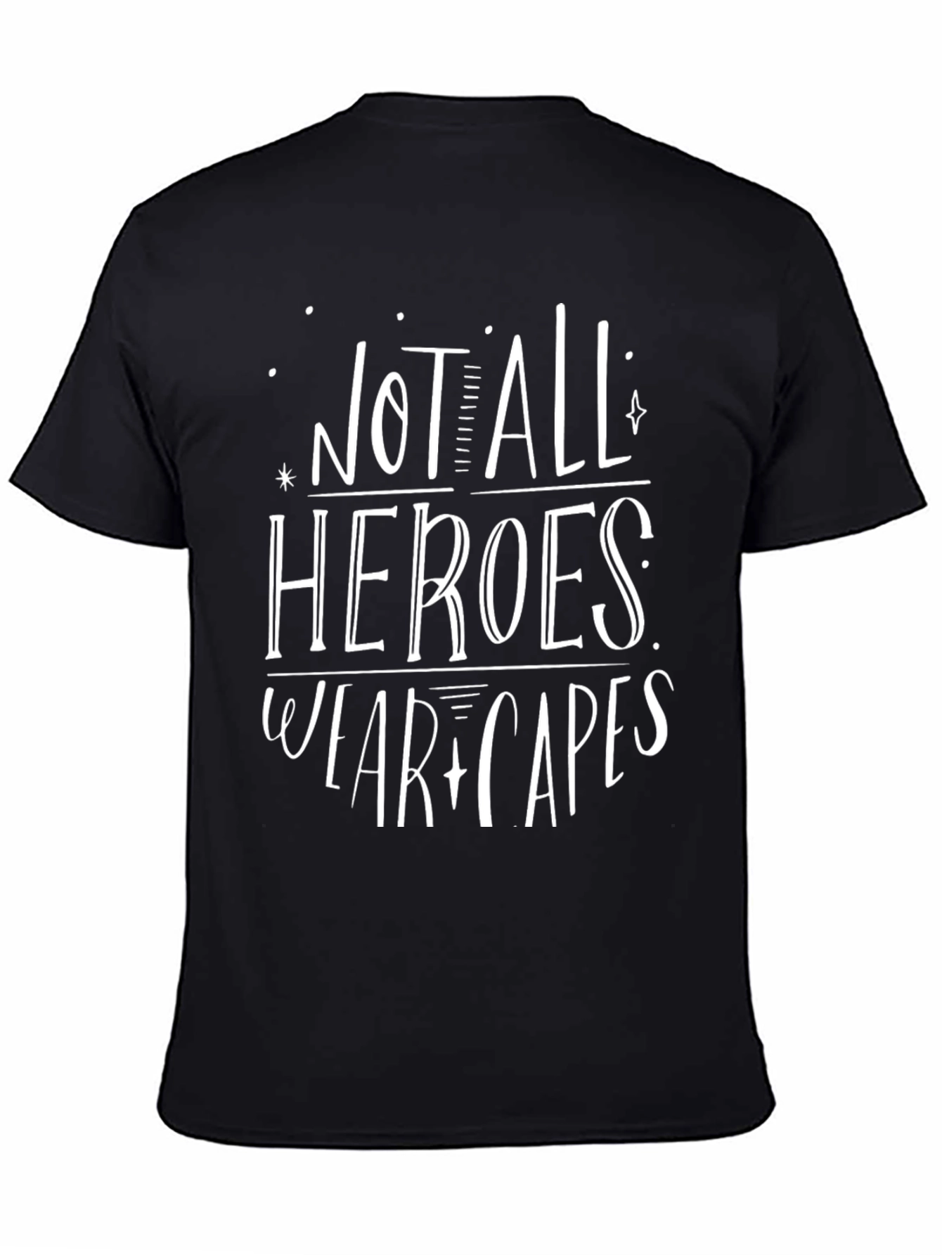 Not All Heroes Wear Capes Graphic Tee