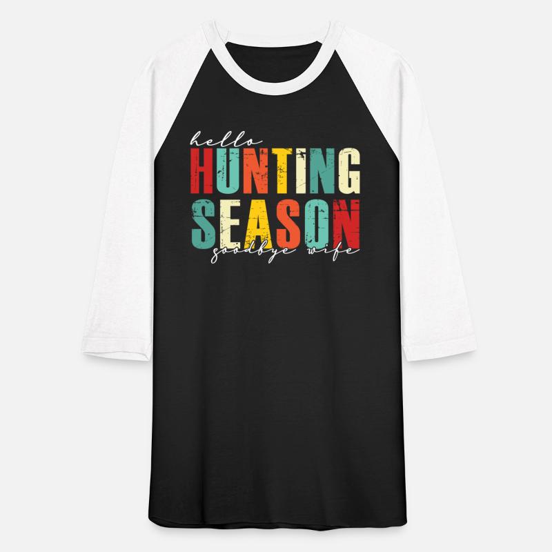 Hello Hunting Season Goodbye Wife Hunter Husband