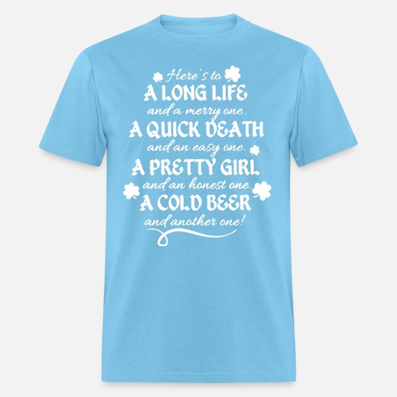 Here's to a long life and a merry one a quick deat