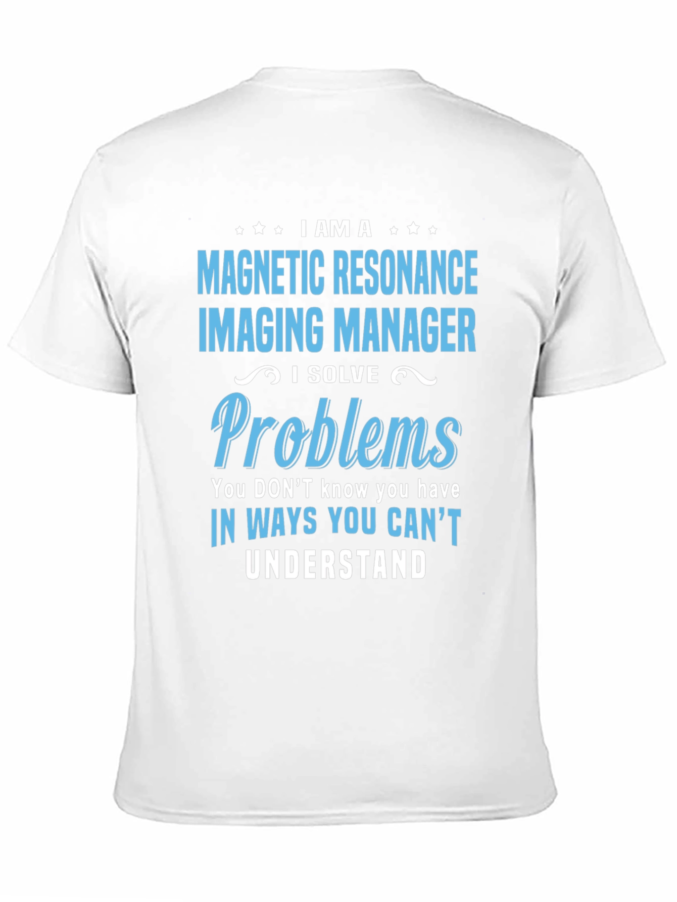 Magnetic Resonance Imaging Manager T-Shirt