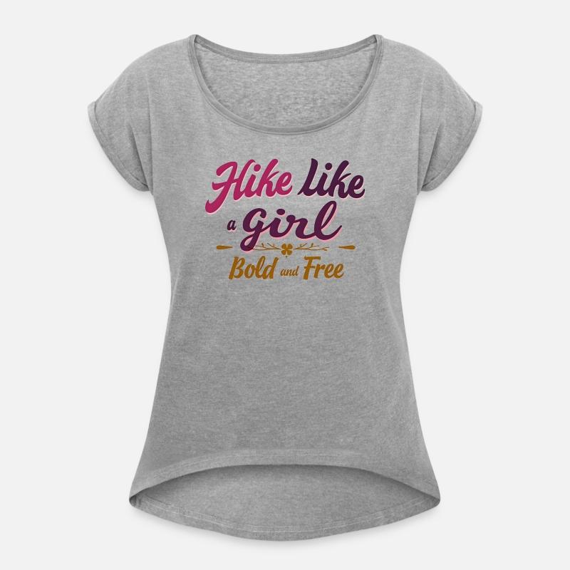 Hike Like a Girl Bold and Free - Hiking - Women