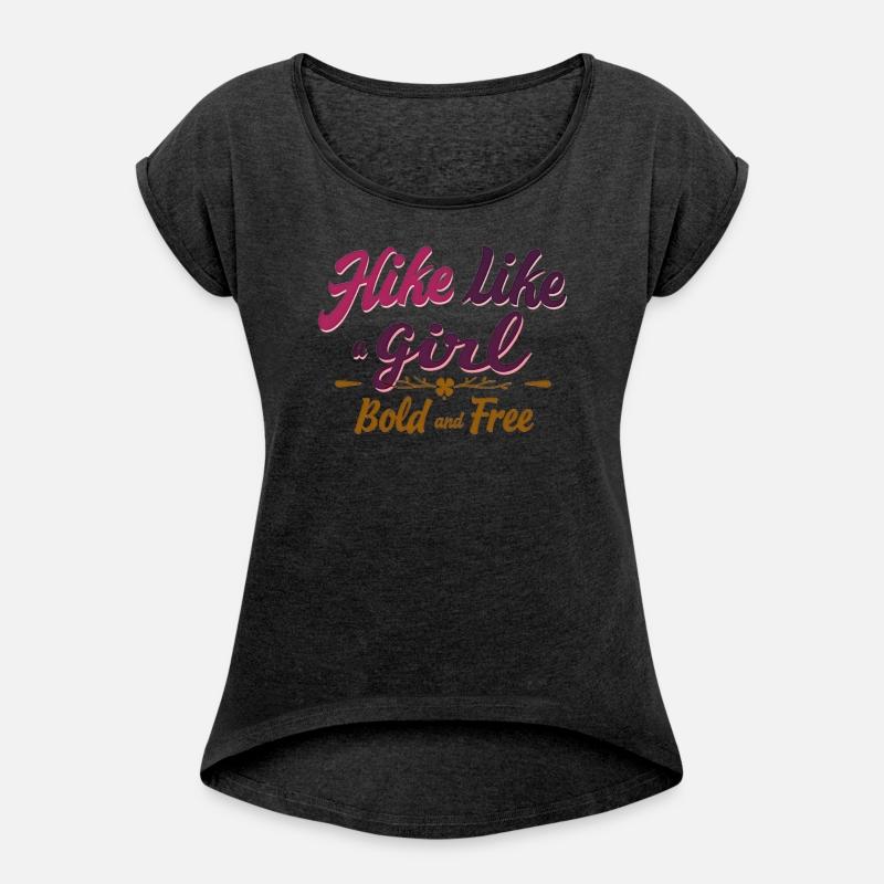 Hike Like a Girl Bold and Free - Hiking - Women