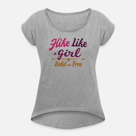 Hike Like a Girl Bold and Free - Hiking - Women