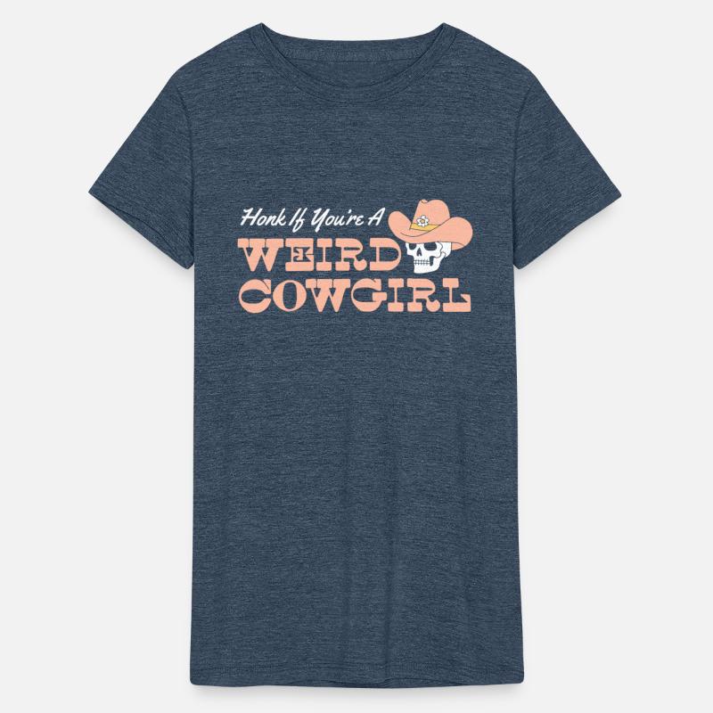 Honk If You're A WEIRD COWGIRL