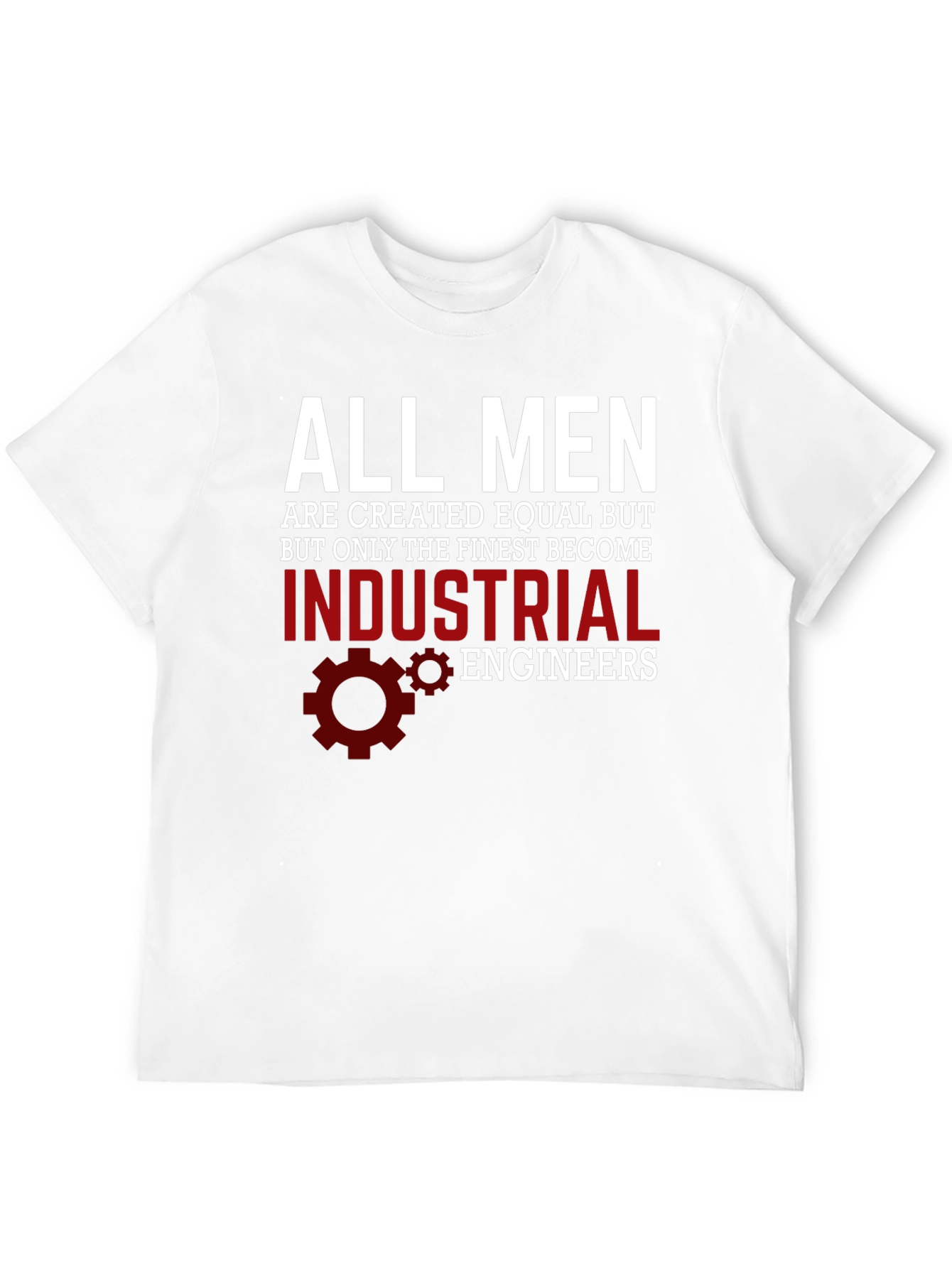 Finest Industrial Engineers T-Shirt