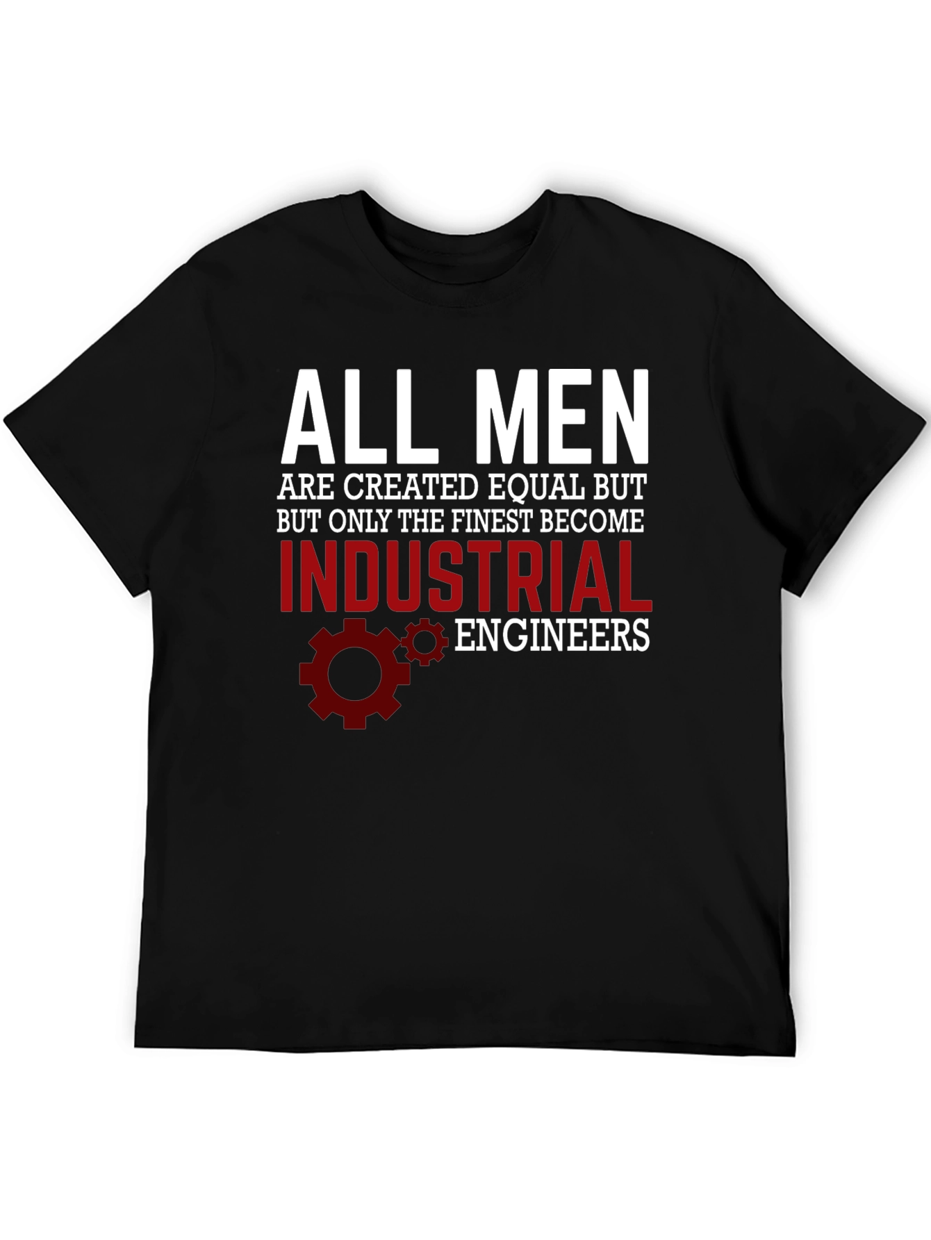 Finest Industrial Engineers T-Shirt