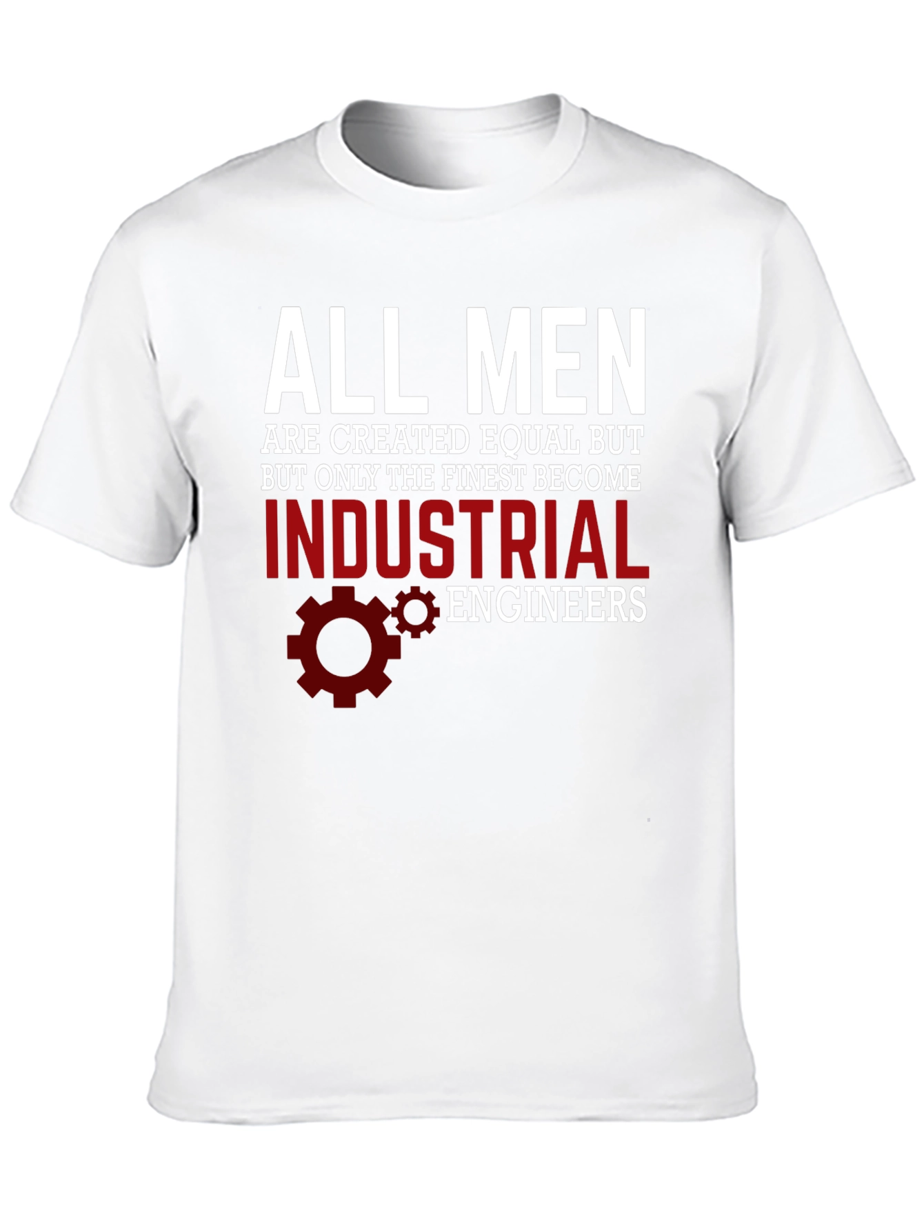 Finest Industrial Engineers T-Shirt
