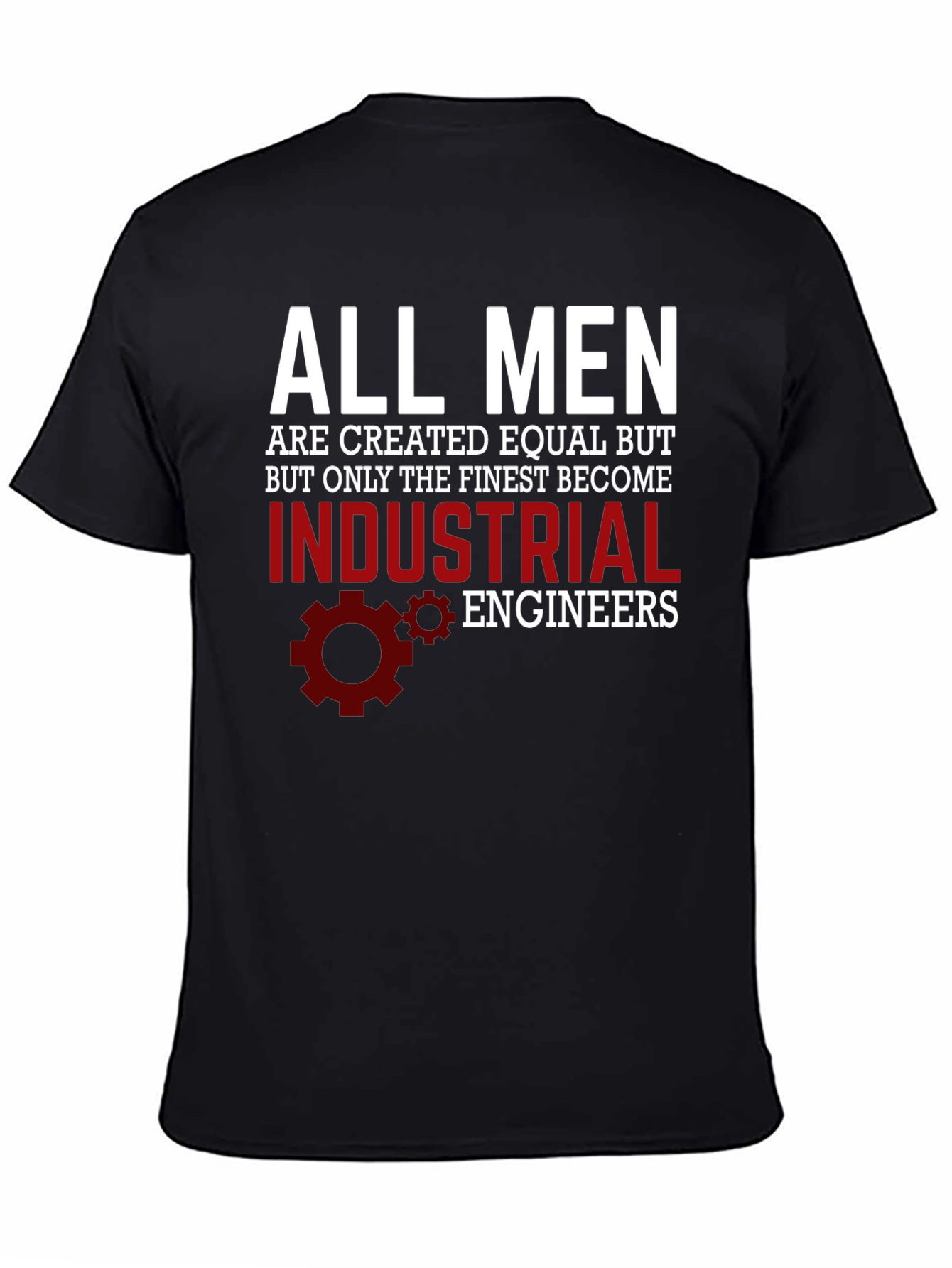 Finest Industrial Engineers T-Shirt