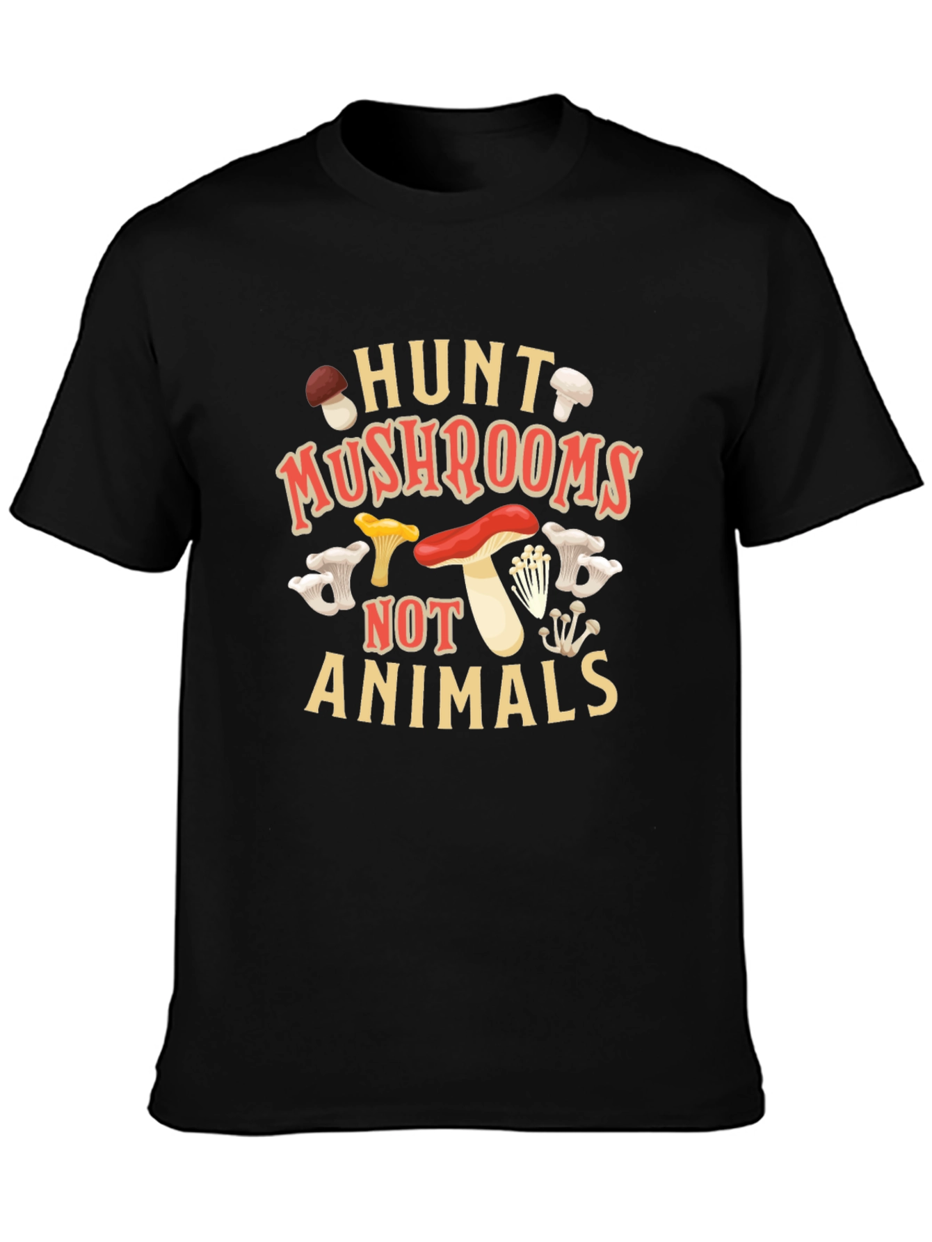 Hunt Mushrooms Not Animals Graphic Tee