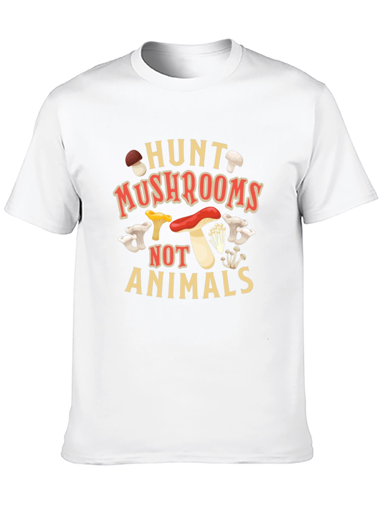 Hunt Mushrooms Not Animals Graphic Tee