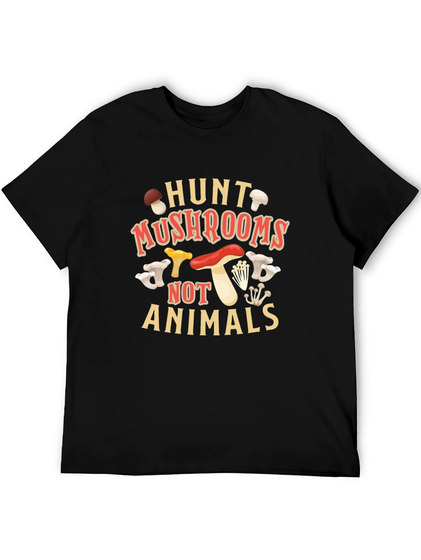 Hunt Mushrooms Not Animals Graphic Tee