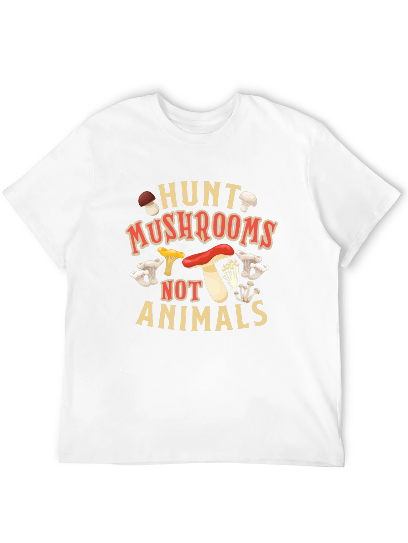 Hunt Mushrooms Not Animals Graphic Tee