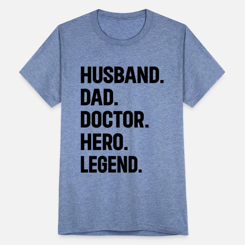 Husband Dad Doctor Hero Legend - Doctor Dad