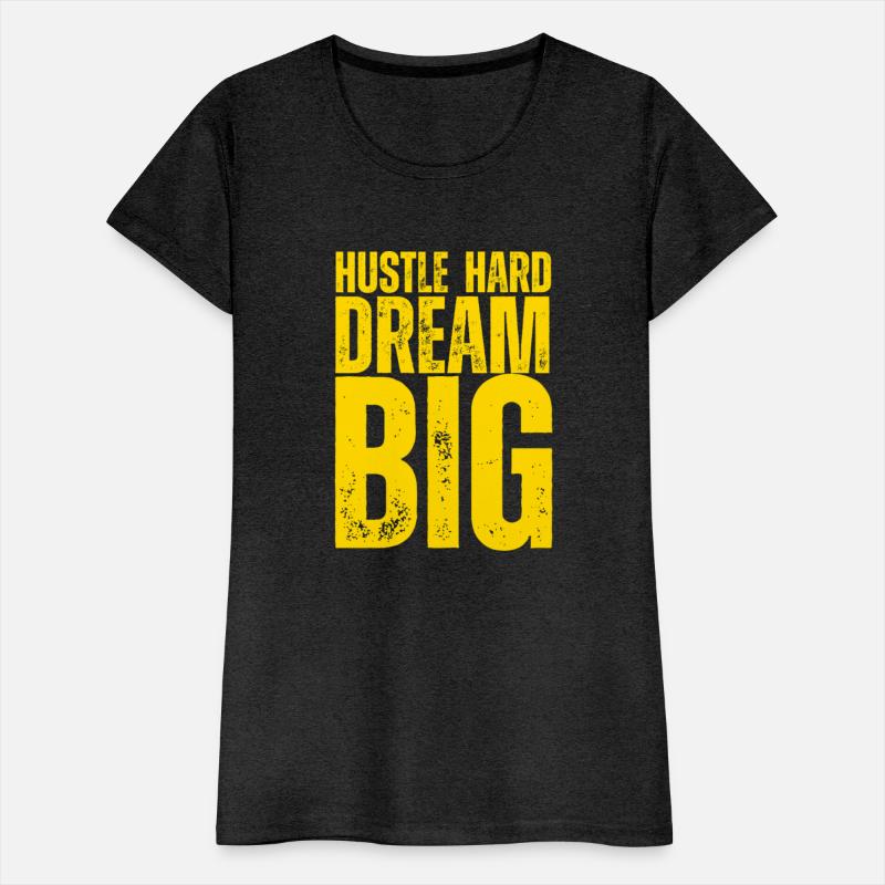 Hustle Hard Dream Big – Motivational T-Shirt