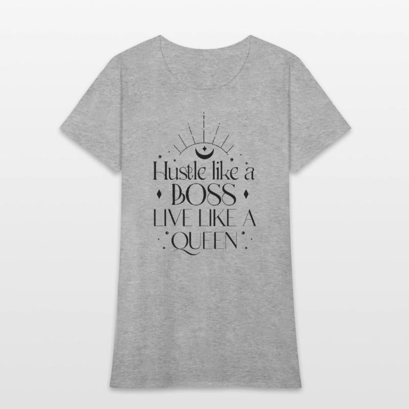 Hustle like a boss live like a queen