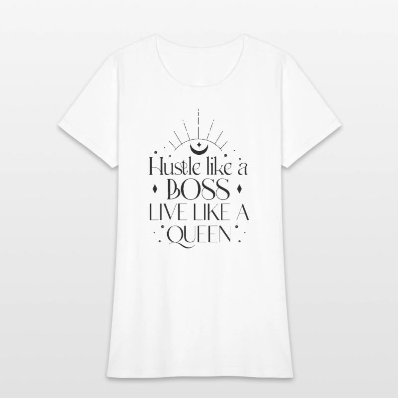 Hustle like a boss live like a queen