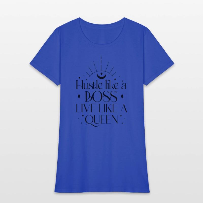 Hustle like a boss live like a queen